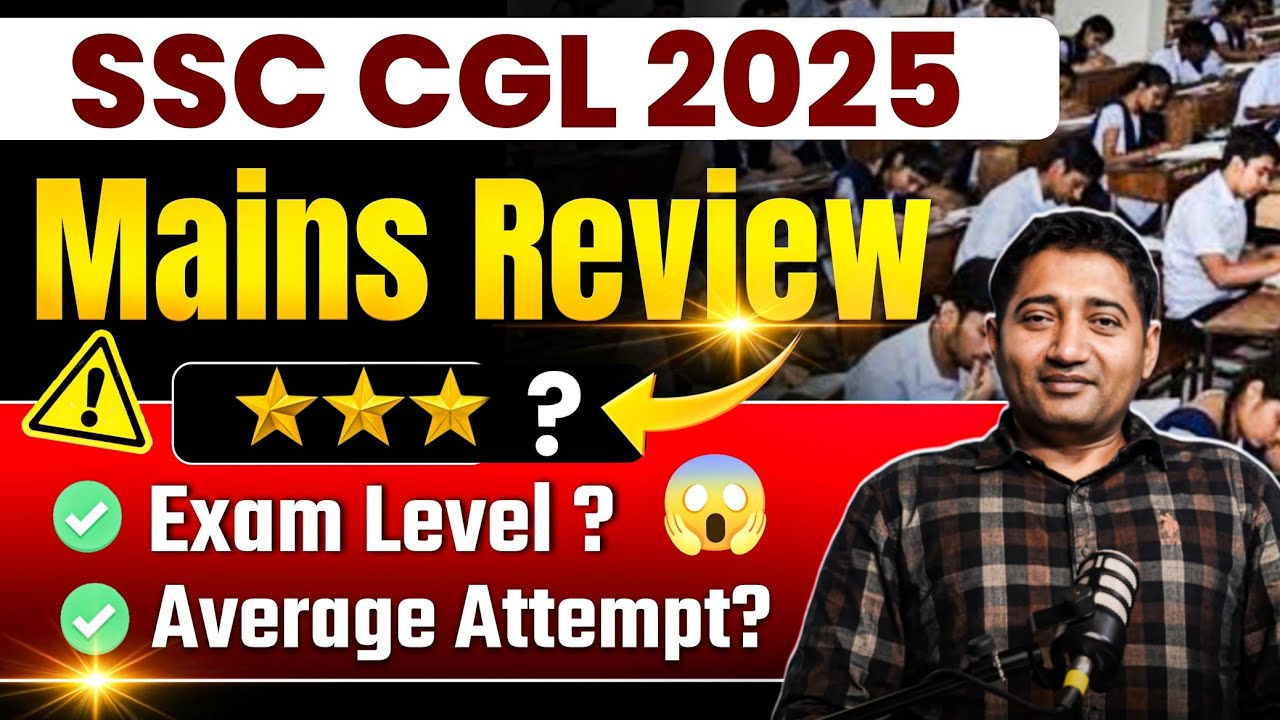 SSC CGL 2025 Mains Exam Review | Average Attempt 