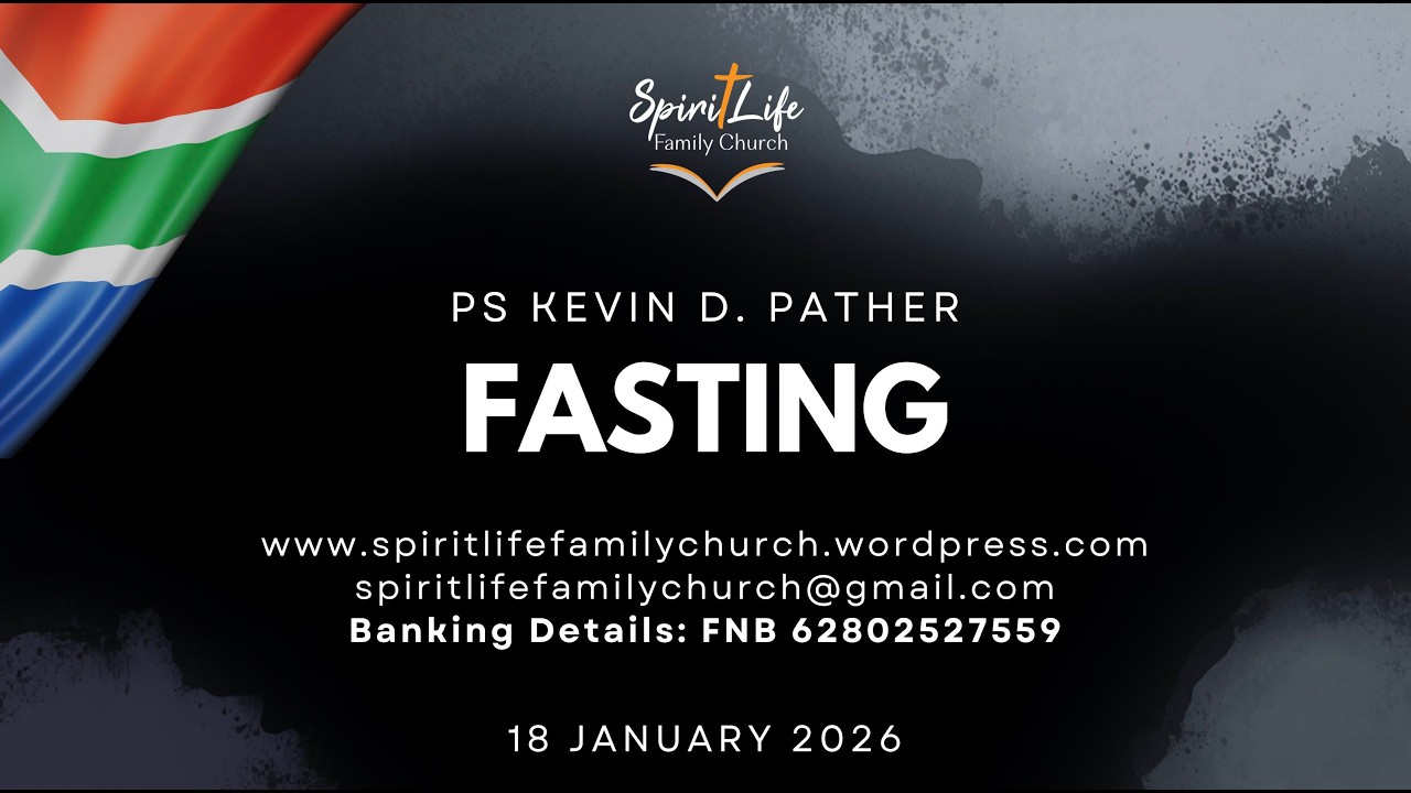 Fasting by Pastor Kevin Pather -18 Jan 2026 SLFC