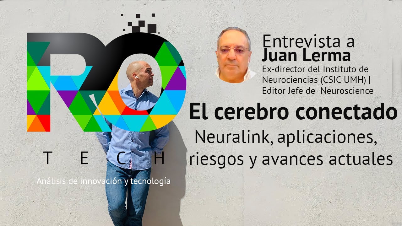¿NeuraLink revoluciona algo? La realidad del cerebro conectado. Con Juan Lerma
