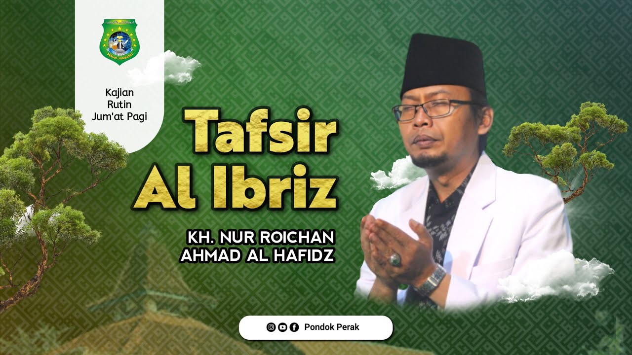 🔴 𝑻𝑨𝑭𝑺𝑰𝑹 𝑨𝑳-𝑰𝑩𝑹𝑰𝒁 "KH. Nur Roichan Ahmad Al-Hafidz"