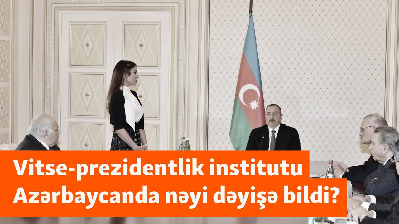 Vitse-prezidentlik institutunun 9-cu ili – Buna fərqli baxışlar niyə hələ də qalır?