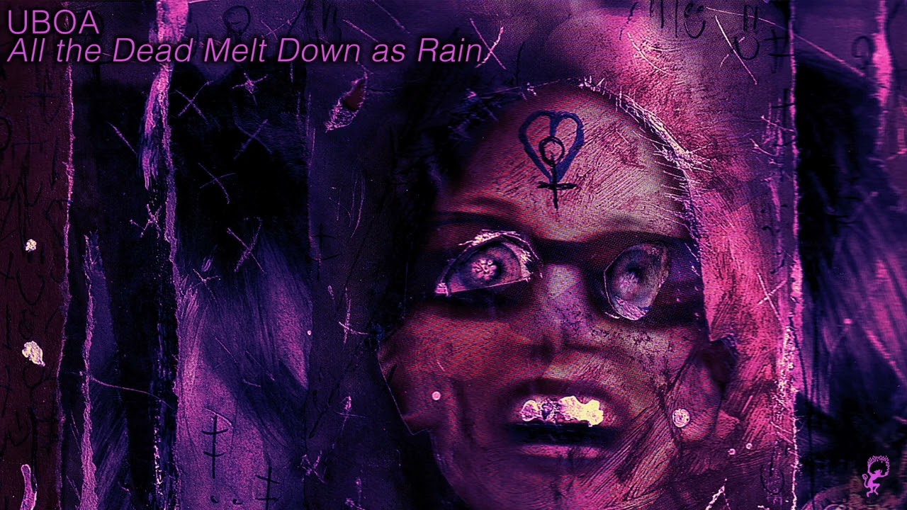Uboa  - All the Dead Melt Down As Rain [Full EP Stream]