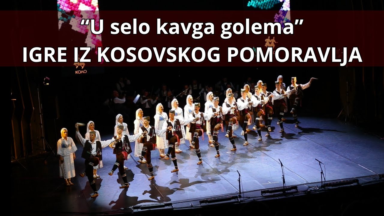 Ansambl Kolo - Igre iz Kosovskog pomoravlja - U selo kavga golema - Vaskršnji koncert
