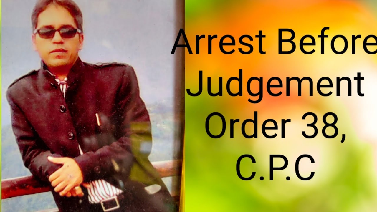 Arrest Before Judgement Order 38 Rule 1-4, C.P.C