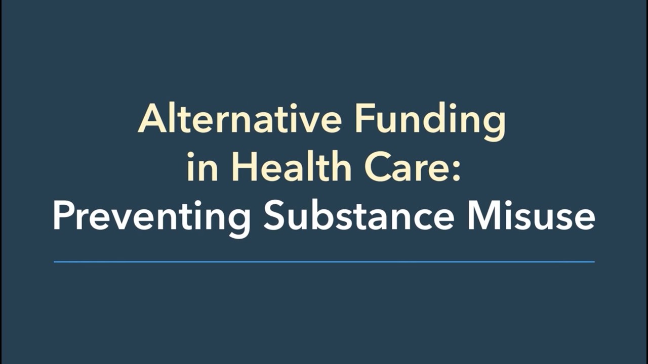 Alternative Funding in Health Care: Preventing Substance Misuse