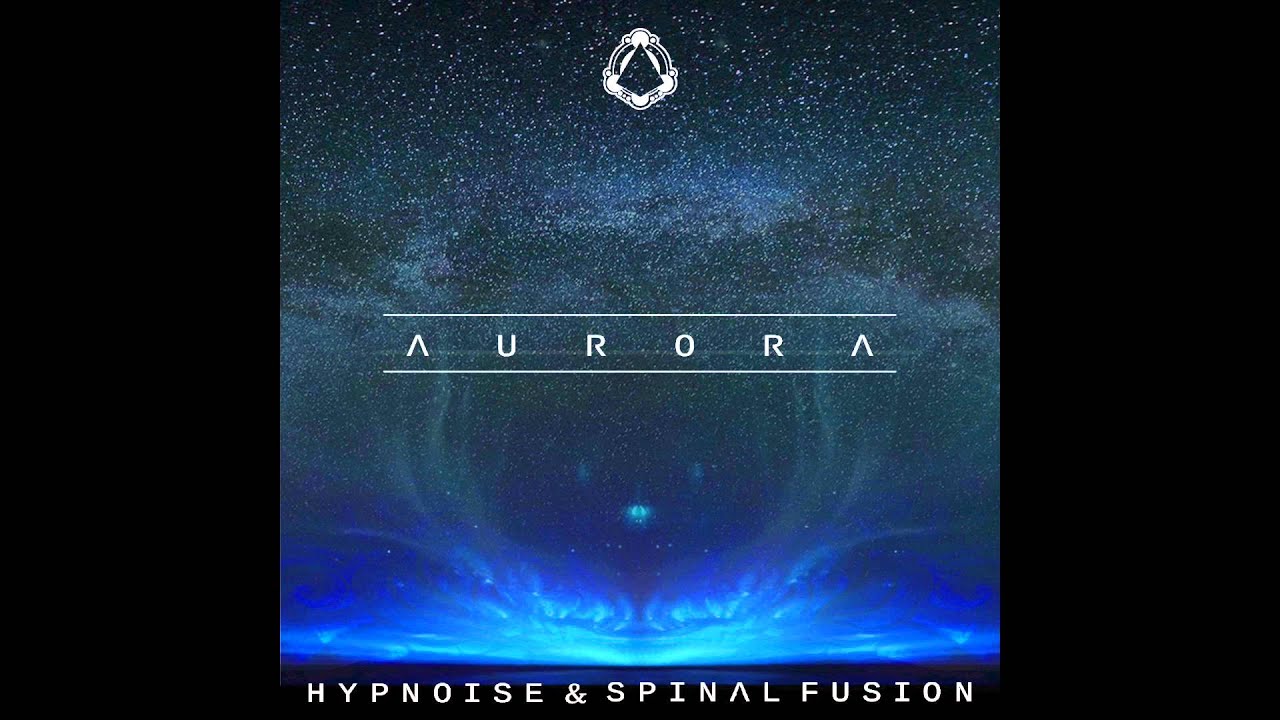 Hypnoise & Spinal Fusion - Aurora (Maharetta Records)