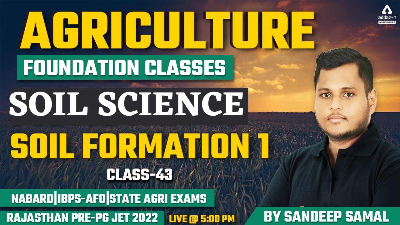 Agriculture Foundation Classes | SOIL SCIENCE #43 | Soil Formation 1 | Rajasthan Pre
