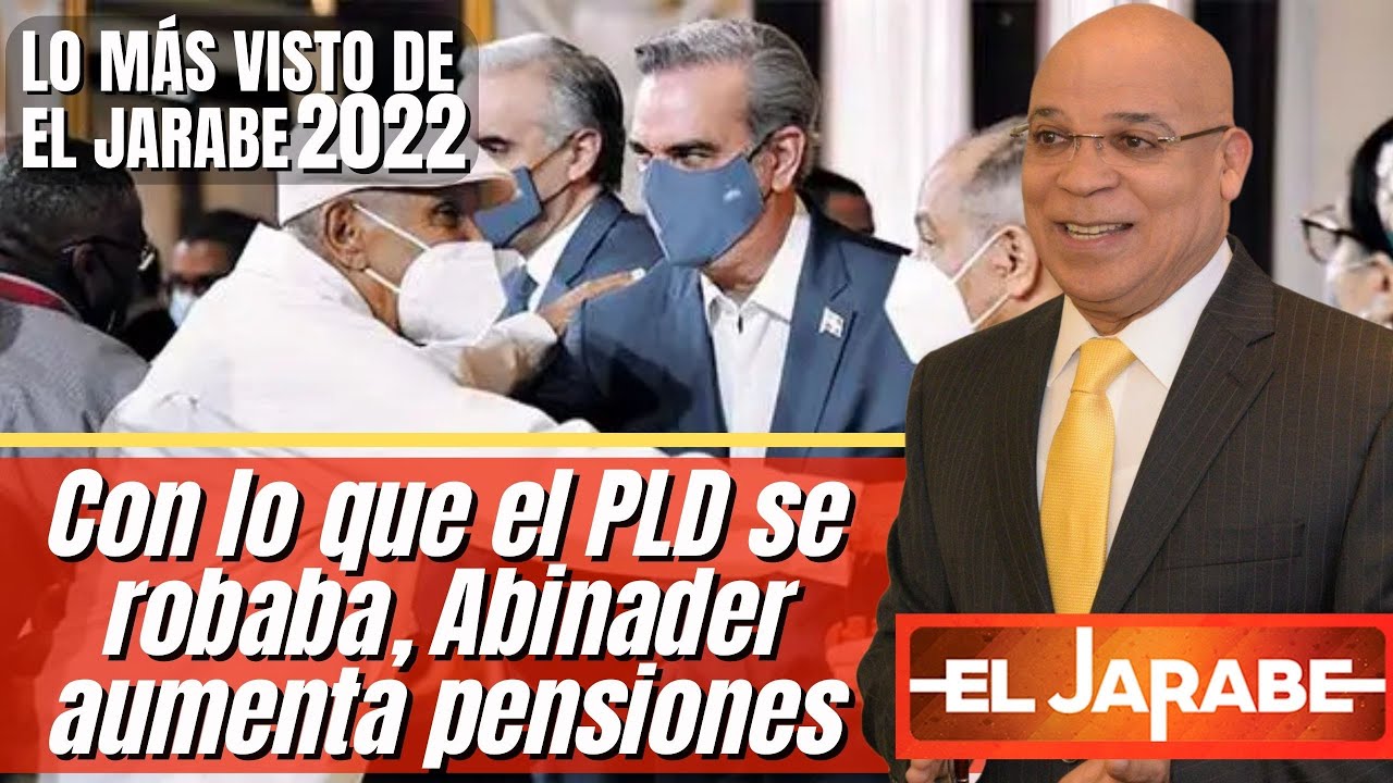 Con lo que el PLD se robaba, Abinader aumenta pensiones | El Jarabe Seg-1 30/12/22