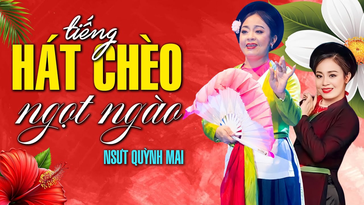 Giọng hát chèo ngọc ngà của chiếng chèo xứ Bắc - NSUT Quỳnh Mai nhà hát chèo Bắc Giang