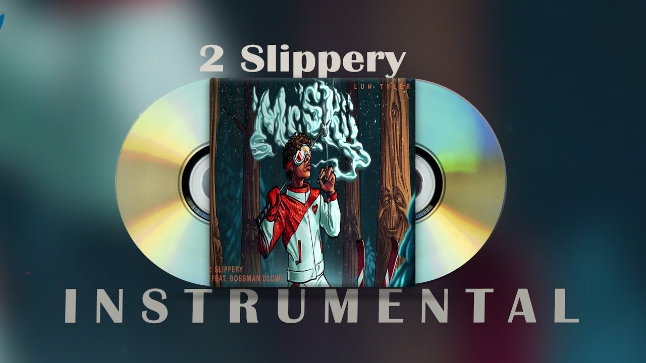 Luh Tyler  2 Slippery feat Bossman Dlow Instrumental