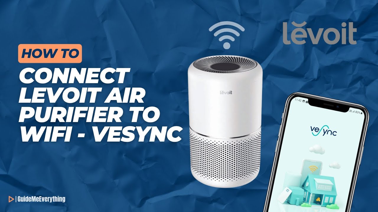 How To Connect Levoit Air Purifier To Wifi - VeSync