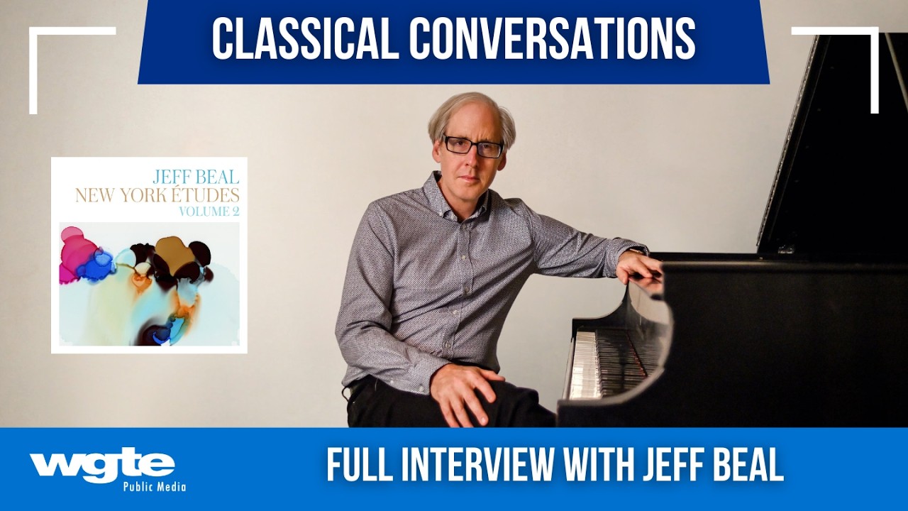 Jeff Beal Chats About New Album New York Études, Vol. II |  Classical Conversations | Full Interview
