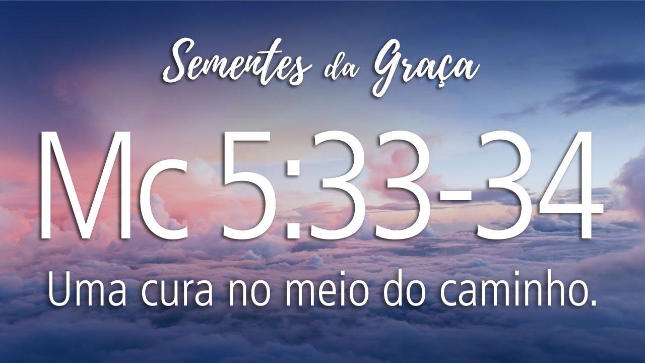 Marcos 5:33-34 (pb. Osmar Quirino)