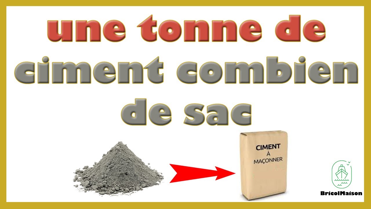 Une tonne de ciment combien de sac