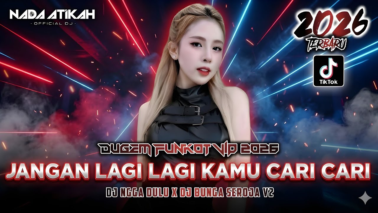 DUGEM FUNKOT VIP 2026 DJ JANGAN LAGI LAGI KAMU CARI CARI DJ NGGA DULU DJ SEROJA @FDJNADAATIKAH 