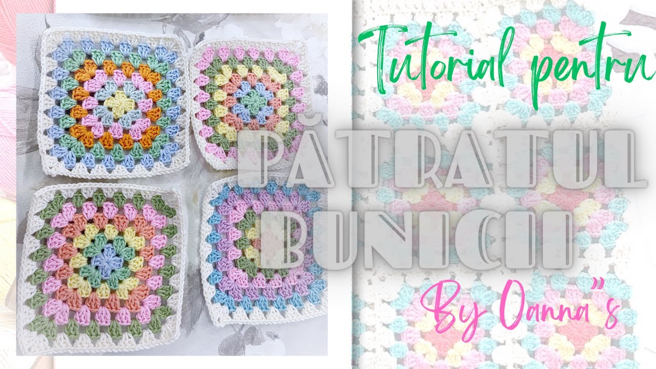 Granny square. Patratul bunicii crosetat. Tutorial pentru un pătrat perfect. Bonus inspirație