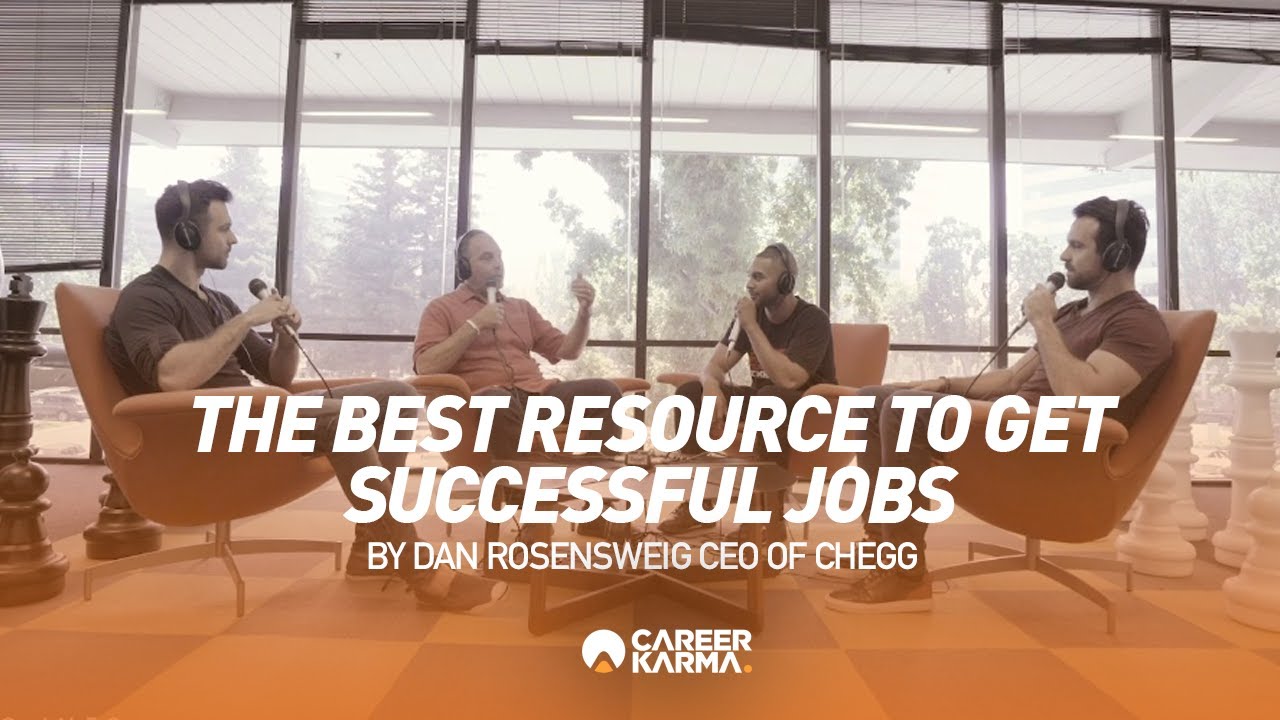 The best resource to get successful jobs by Dan Rosensweig CEO of Chegg