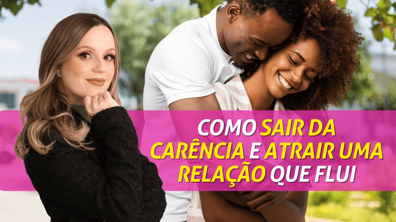 Como sair da carência e atrair uma relação que flui