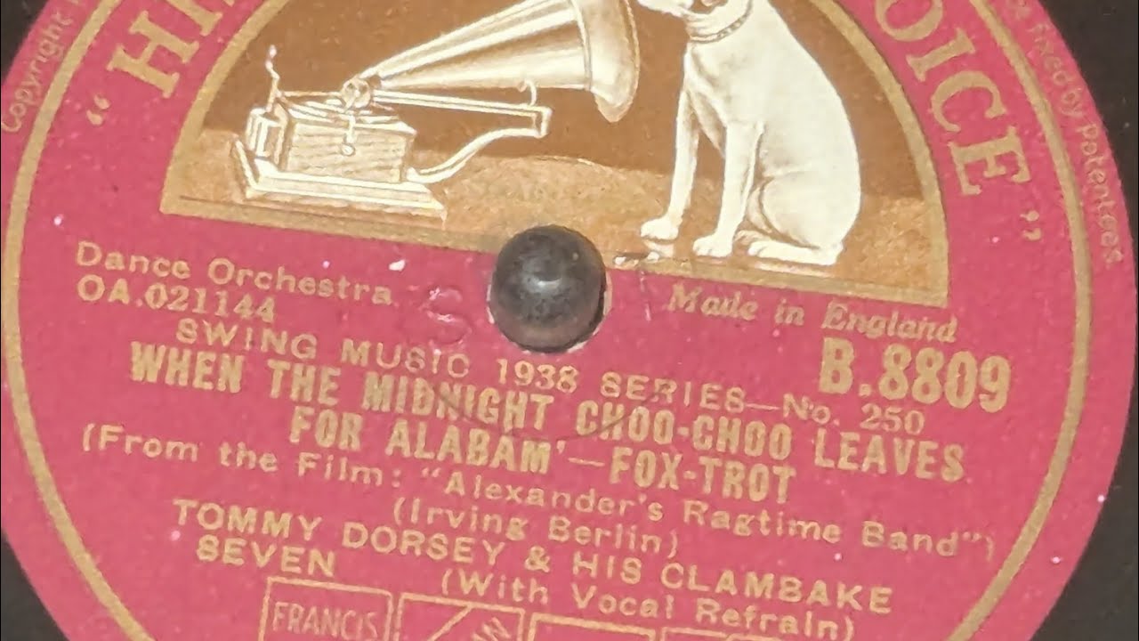 When the midnight choo-choo leaves for Alabam - Tommy Dorsey HMV B.8809