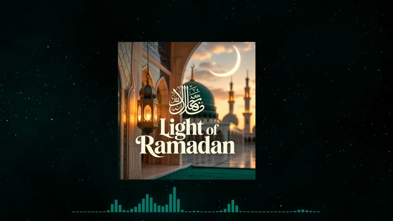 Light of Ramadan🌙✨