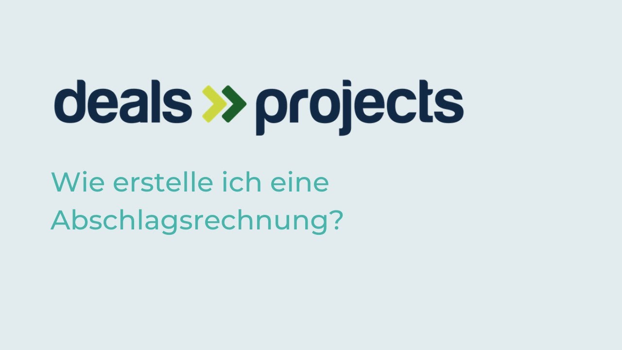 Deals & Projects - Wie erstelle ich eine Abschlagsrechnung? [Agentursoftware]