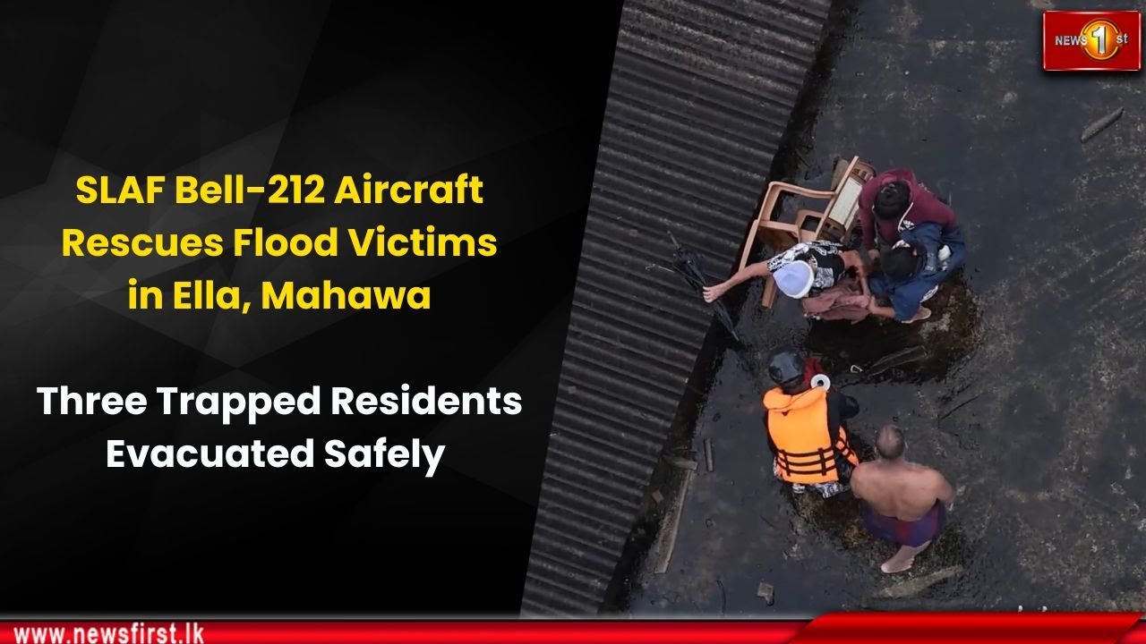 SLAF Bell-212 Aircraft Rescues Flood Victims in Ella, Mahawa