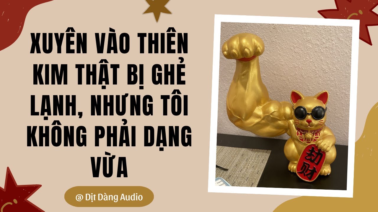 [TRUYỆN AUDIO] Xuyên Vào Thiên Kim Thật Bị Ghẻ Lạnh, Nhưng Tôi Không Phải Dạng Vừa | Dịt Dàng Audio