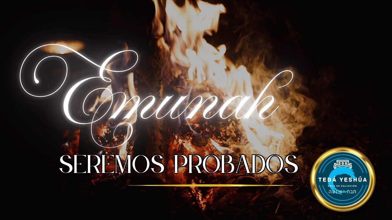 Emunah, Seremos Probados