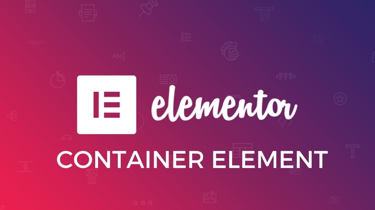 Elementor Container Tutorial - How to use the Container Element