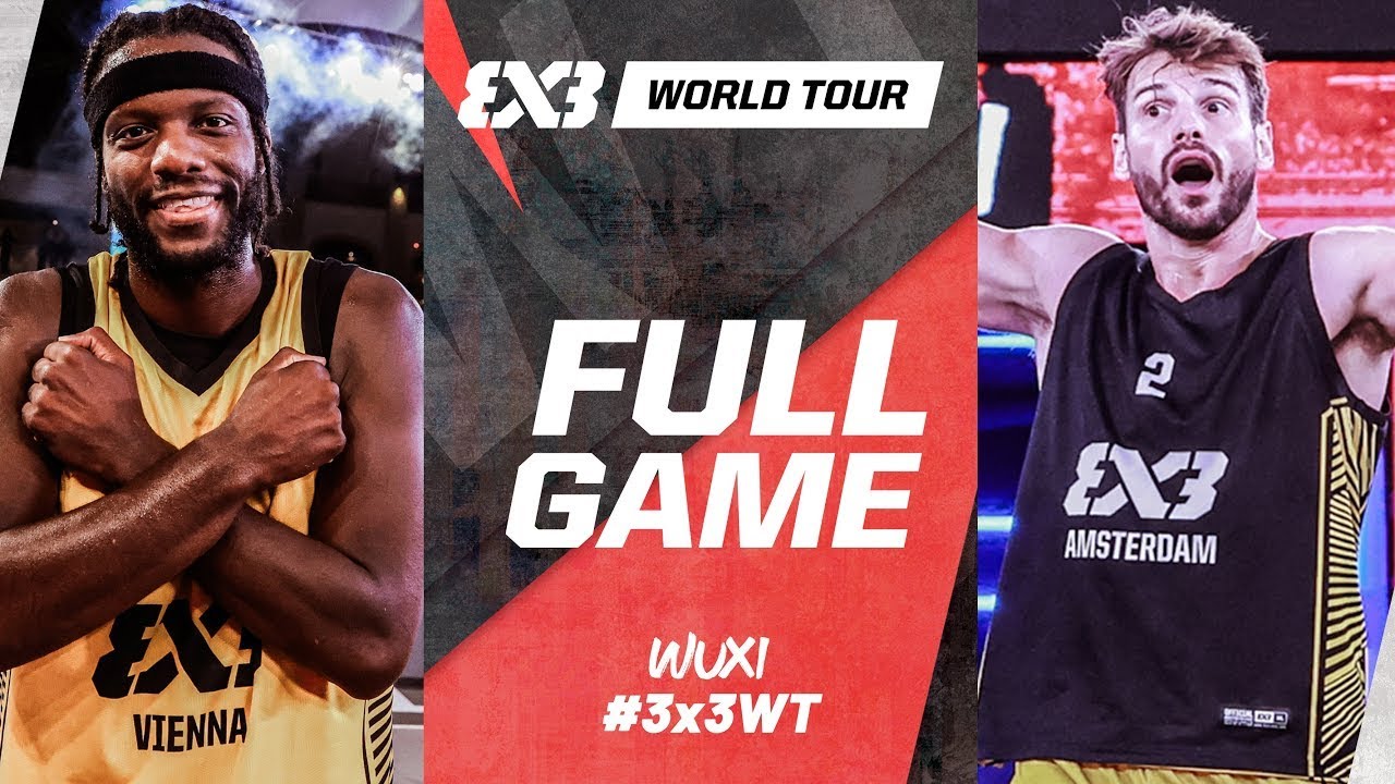 Vienna  🇦🇹  vs  Amsterdam 🇳🇱 | Full Final Game | FIBA 3x3 World Tour Wuxi 2024