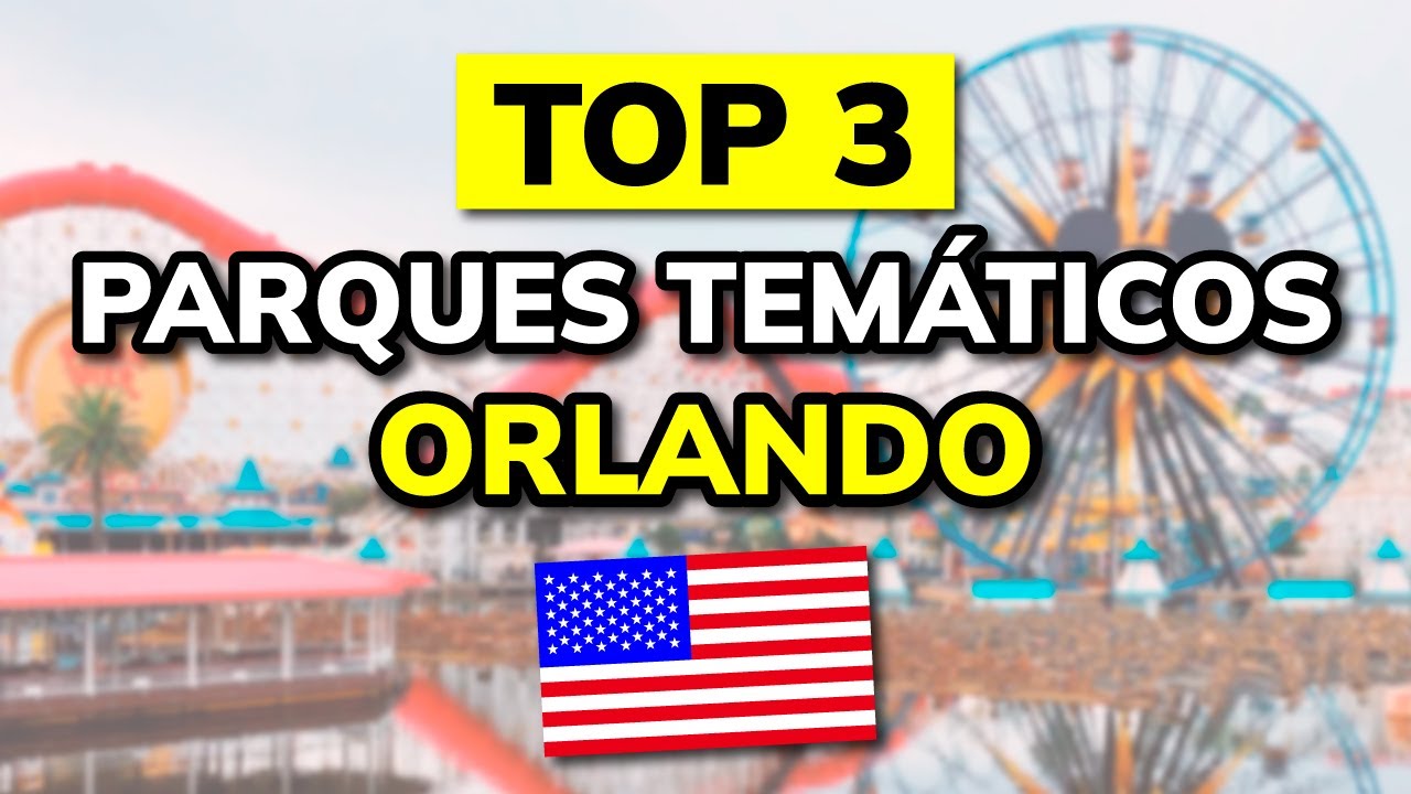 🥇 3 Mejores PARQUES TEM&Aacute;TICOS en ORLANDO (Florida, USA)