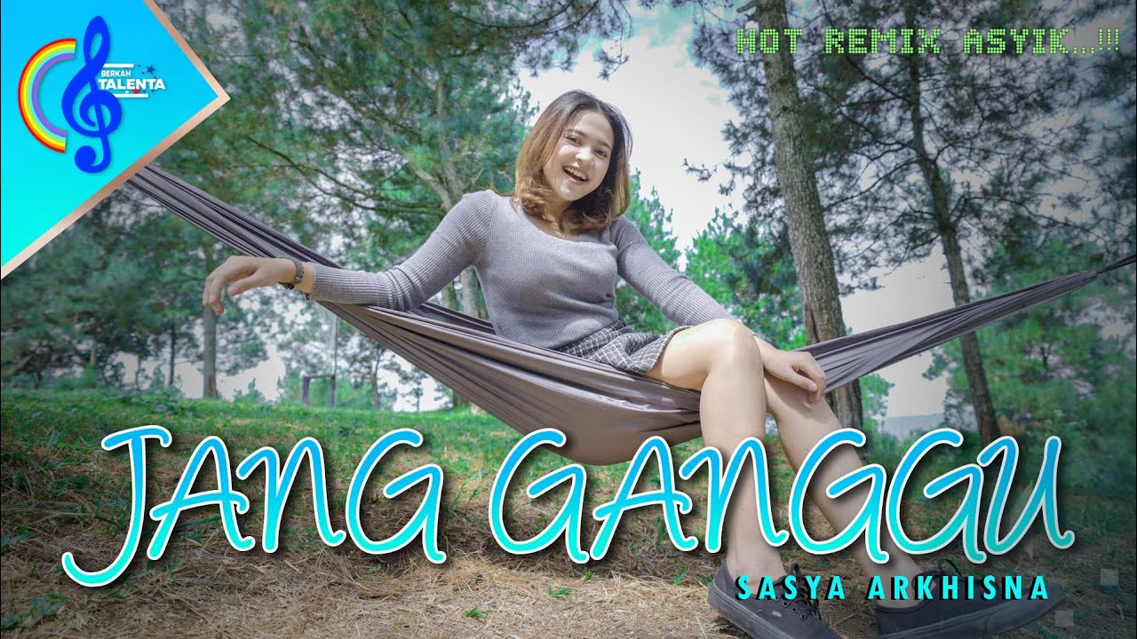 JANG GANGGU - SASYA ARKHISNA (Official Music Video) DJ VIRAL TIKTOK || HOT REMIX
