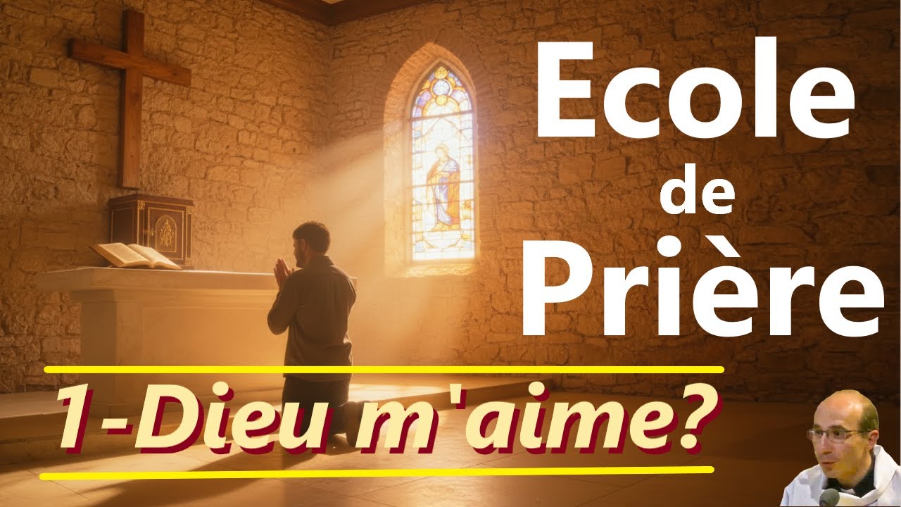 Suis-je CONVAINCU que DIEU M'AIME ? - École prière topo 1 💗✝️😊🙏