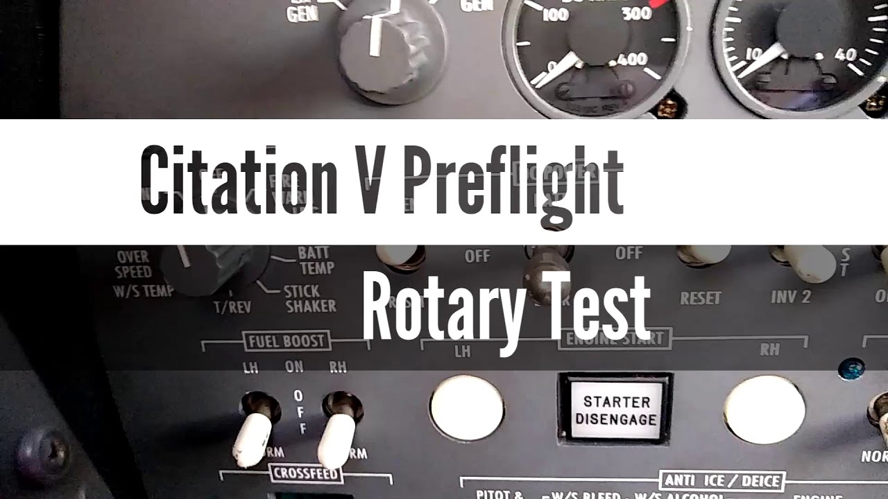 Citation V Preflight - Rotary Test