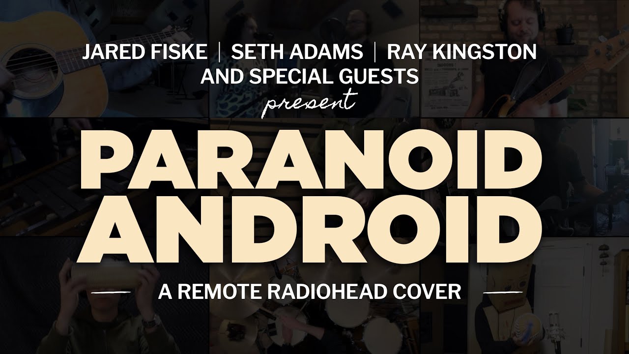 Paranoid Android (Radiohead Cover) - Remote Collaboration by 13 Musicians