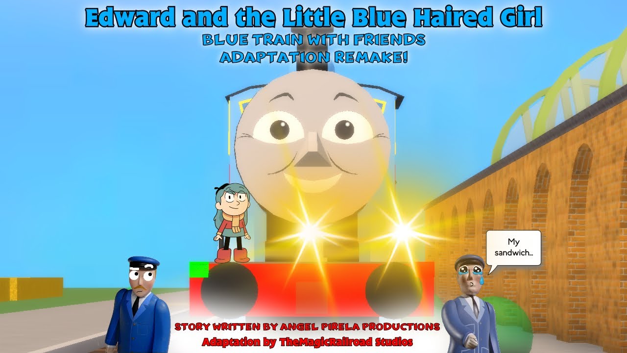 Edward & The Little Blue Haired Girl By @Angel Pirela Productions Blue Train With Friends Adaptation