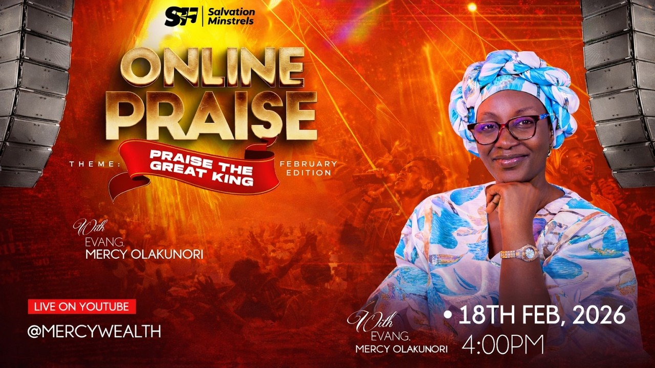 PRAISE THE KING FEBRUARY EDITION WITH MERCY OLAKUNORI