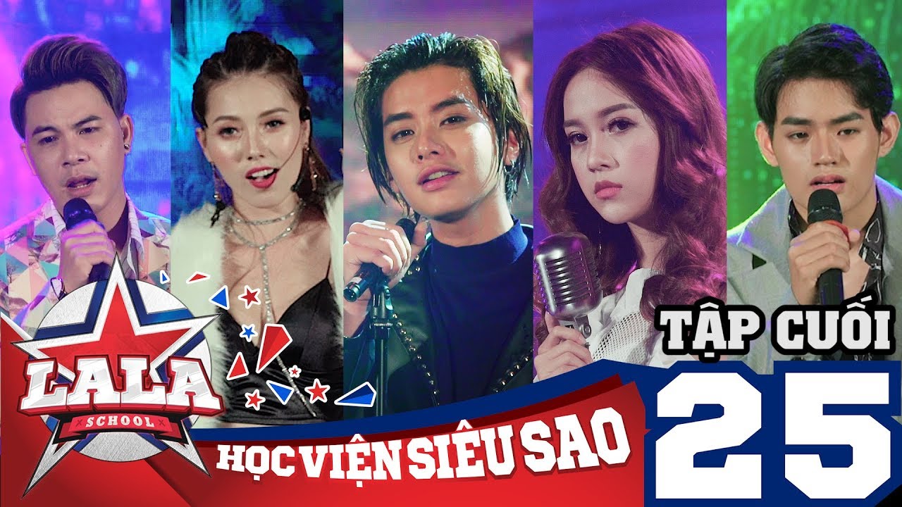 LA LA SCHOOL | TẬP 25 (Tập Cuối) | Season 1 : Học Viện Siêu Sao (Phim Ca Nhạc Học Đường 2017)