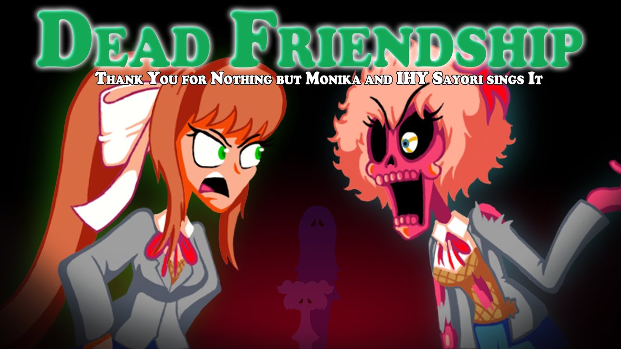 Dead Friendship (Thank You for Nothing but Monika and IHY Sayori sings It)- FNF Cover