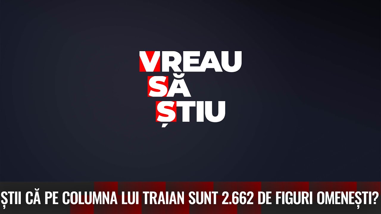 Episod special: Știi că pe Columna lui Traian sunt 2.662 de figuri omenești?