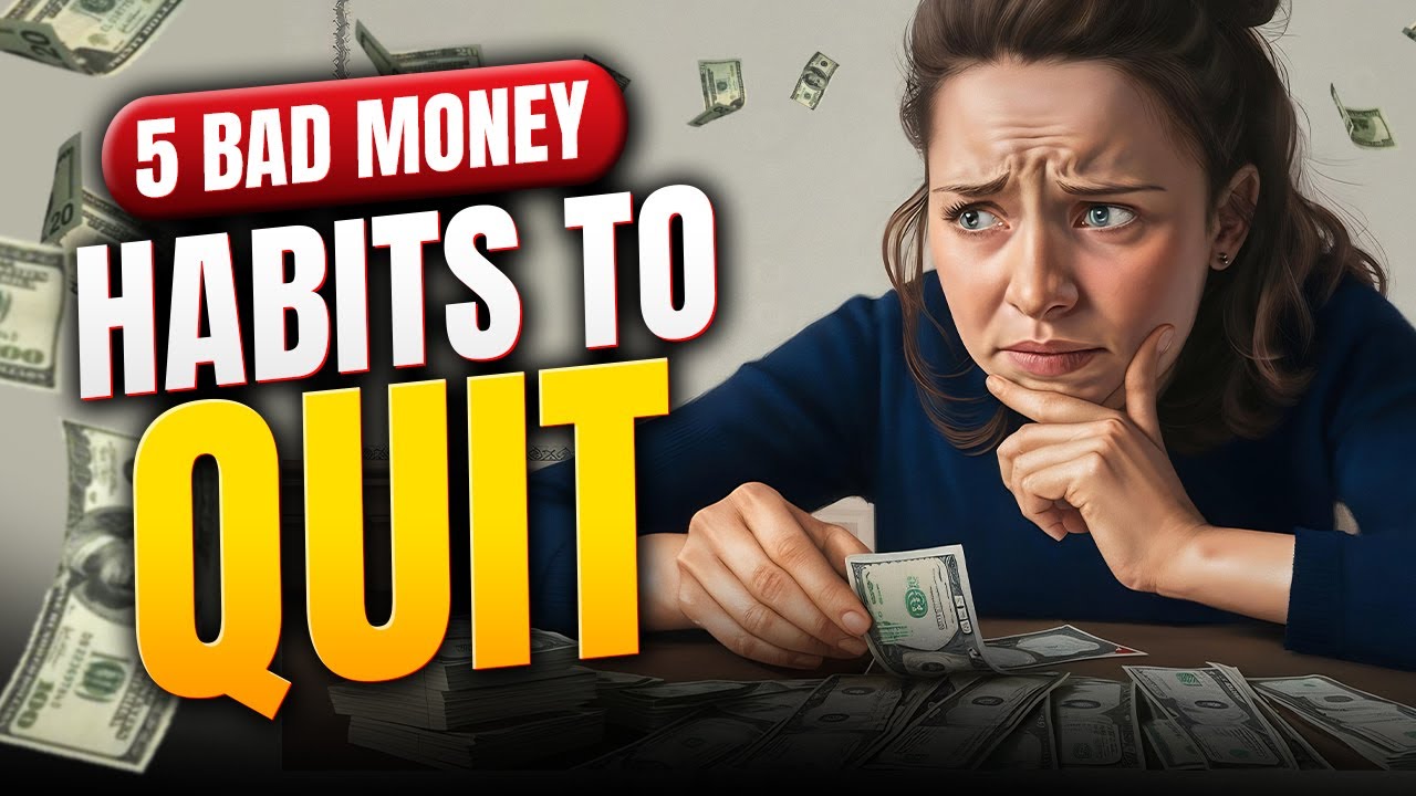 5 Bad Money Habits You Need To Quit Right Now & Build Wealth Today