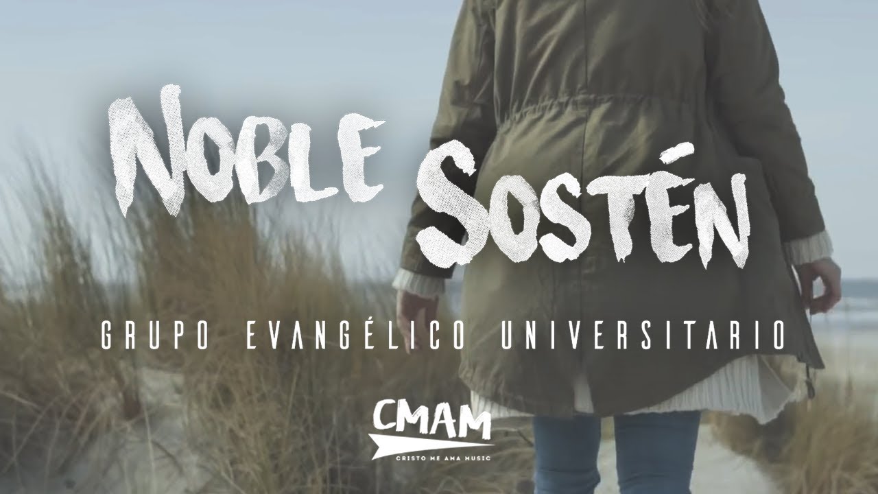 Noble Sostén - GEU (Grupo Evangélico Universitario) #JuevesRetro