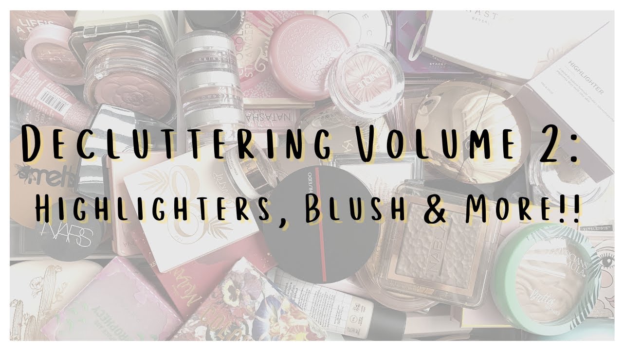 DECLUTTERING ALL MY MAKEUP // Volume 2: Blush, Highlighter, Foundation, Primer, Concealer, Bronzers+