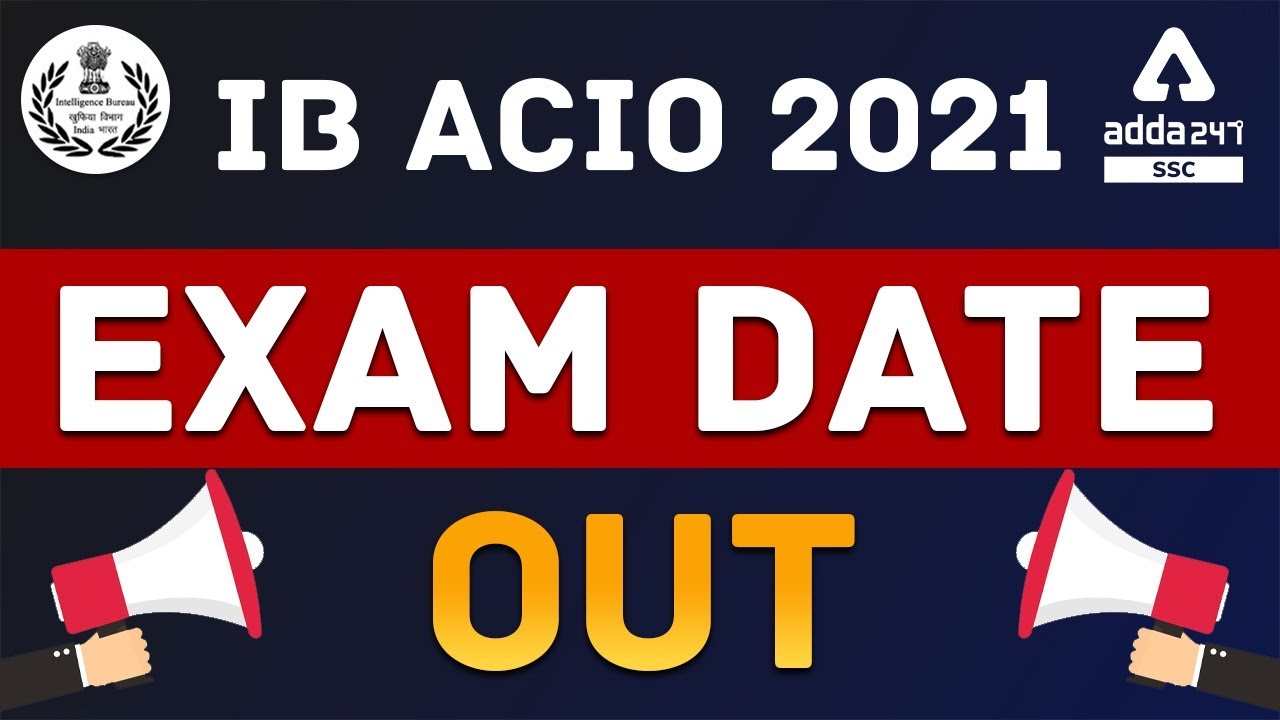 IB ACIO 2020-21 | Exam Date Announced | SSC Adda247