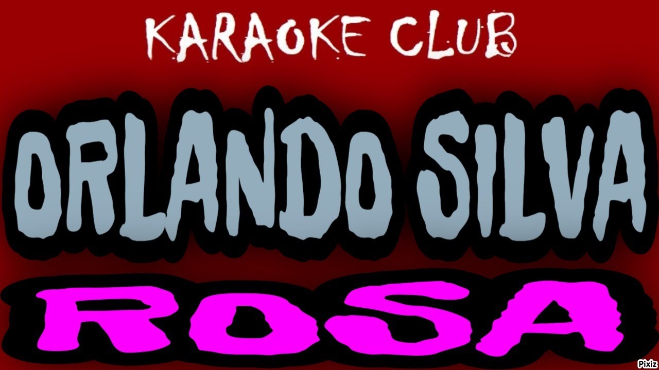 ORLANDO SILVA - ROSA ( KARAOKÊ )