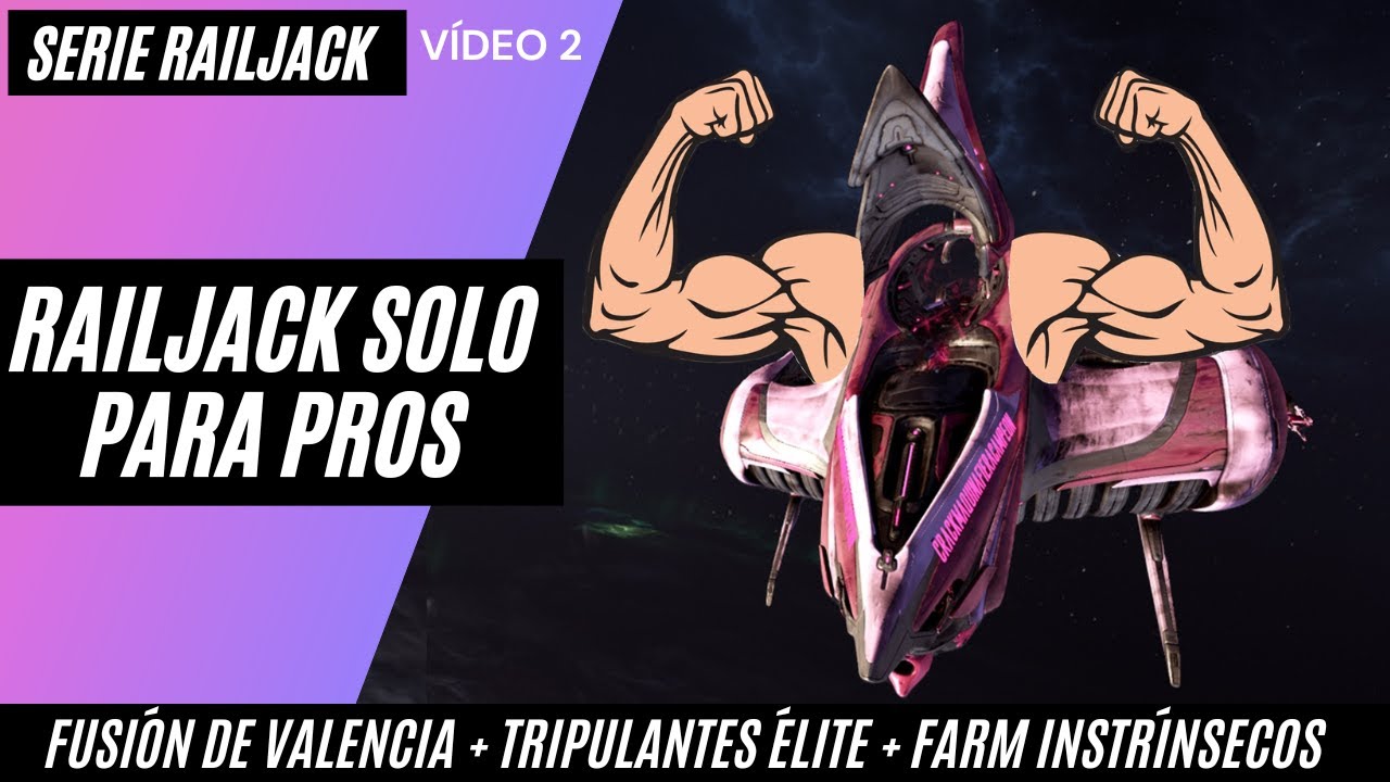 RAILJACK DEFINITIVO BUILD FUSIÓN VALENCIA TRIPULANTE ÉLITE INSTRÍNSECOS - VALE 2026 #warframeespañol