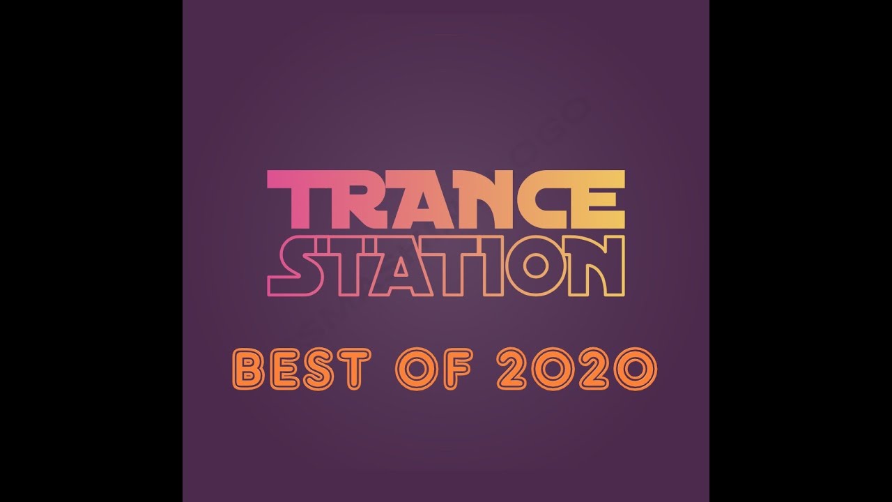 Trance Station - Episode 3 - Best Trance of 2020