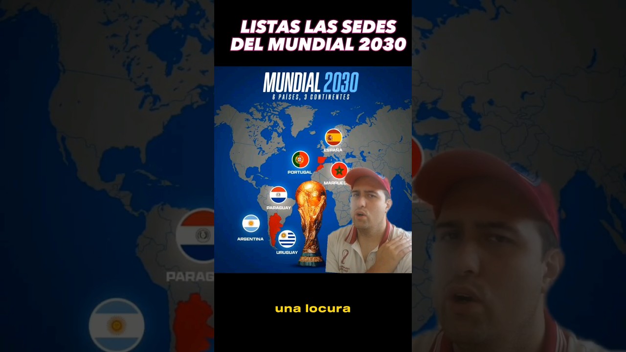!!OFICIAL!! Las sedes del pr&oacute;ximo mundial del 2030