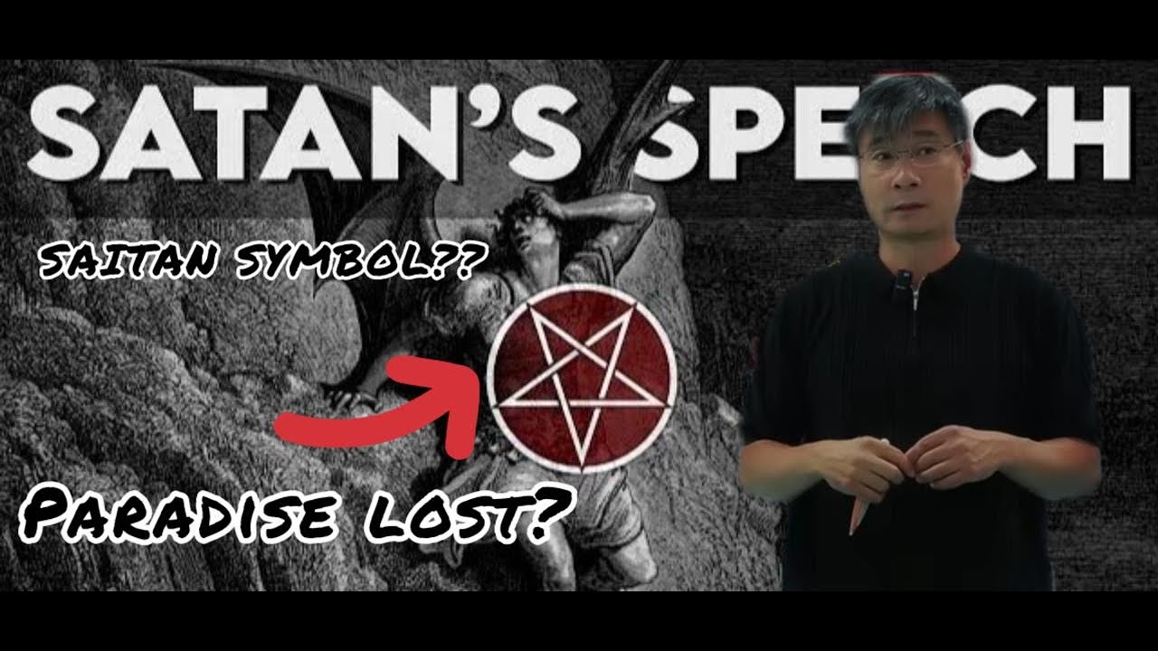 Is Paradise Lost? SATAN'S SPEECH & SYMBOLISM   [Prof Jiang Xueqin]