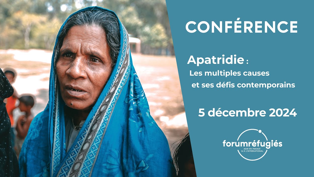 Conférence sur l'apatridie avec Forum réfugiés, l'UNHCR et l'OFPRA
